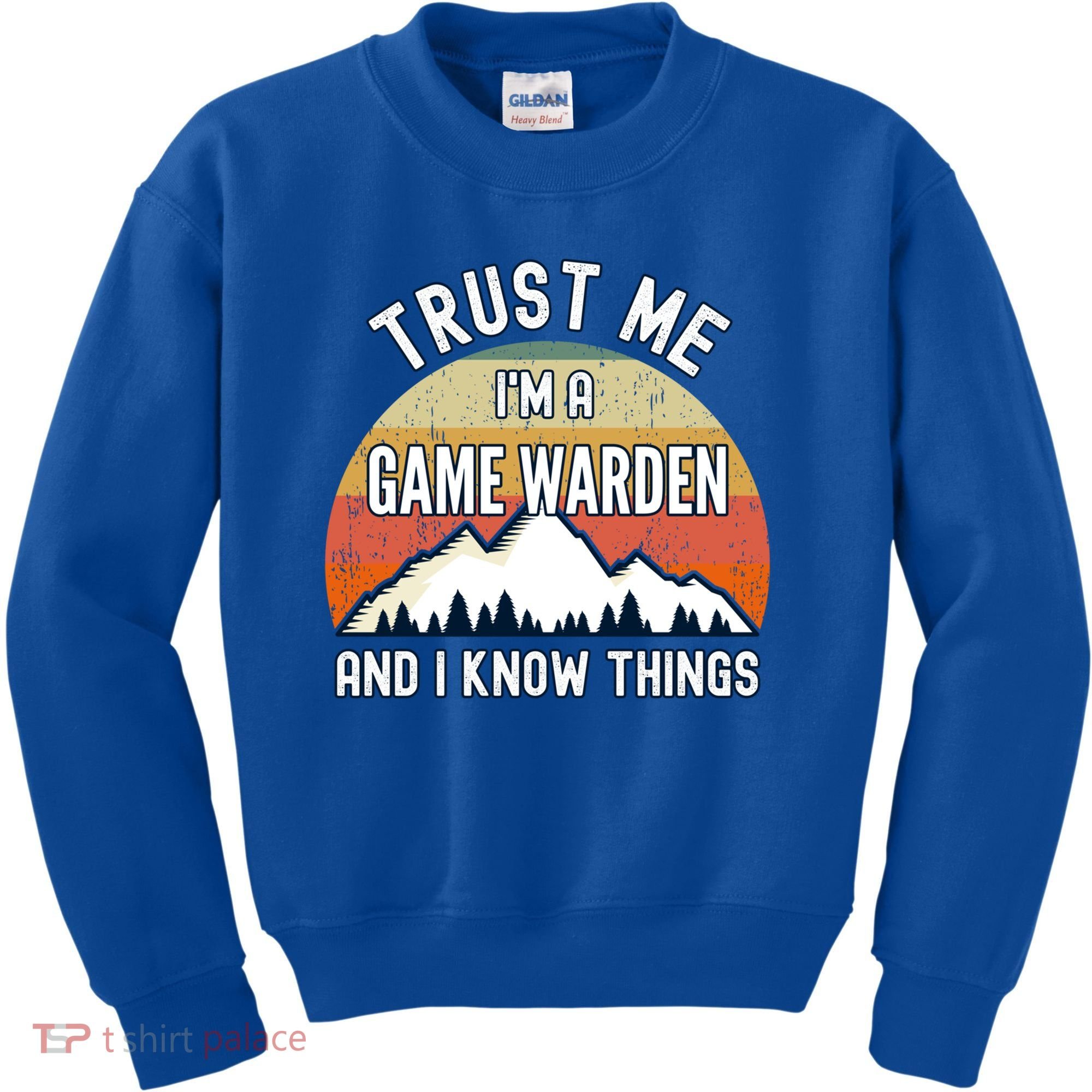 Trust Me Im A Game Warden And I Know Things Gift Kids Sweatshirt