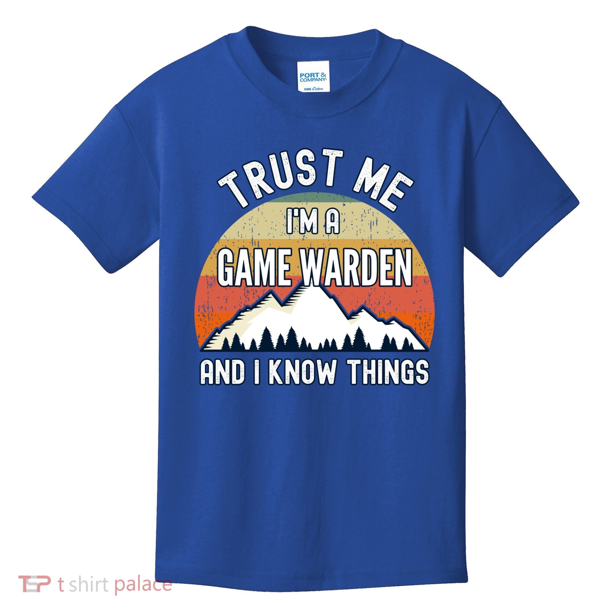 Trust Me Im A Game Warden And I Know Things Gift Kids T-Shirt