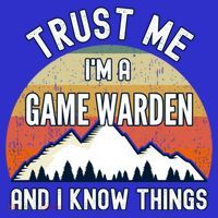 Trust Me Im A Game Warden And I Know Things Gift Kids T-Shirt thumb 4