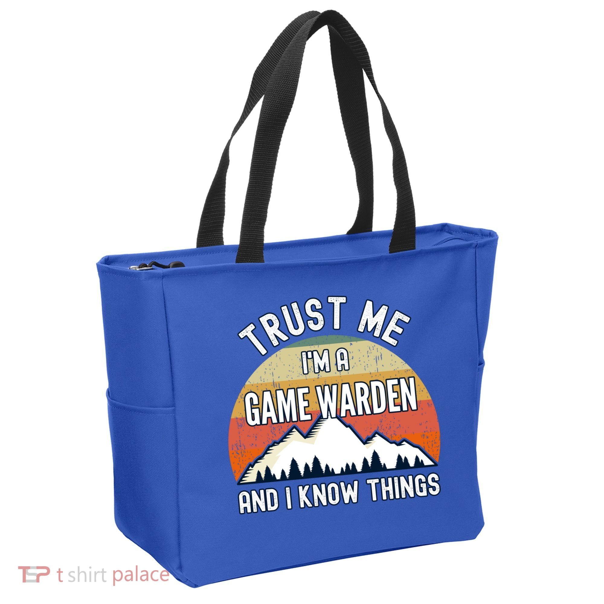 Trust Me Im A Game Warden And I Know Things Gift Tote Bag