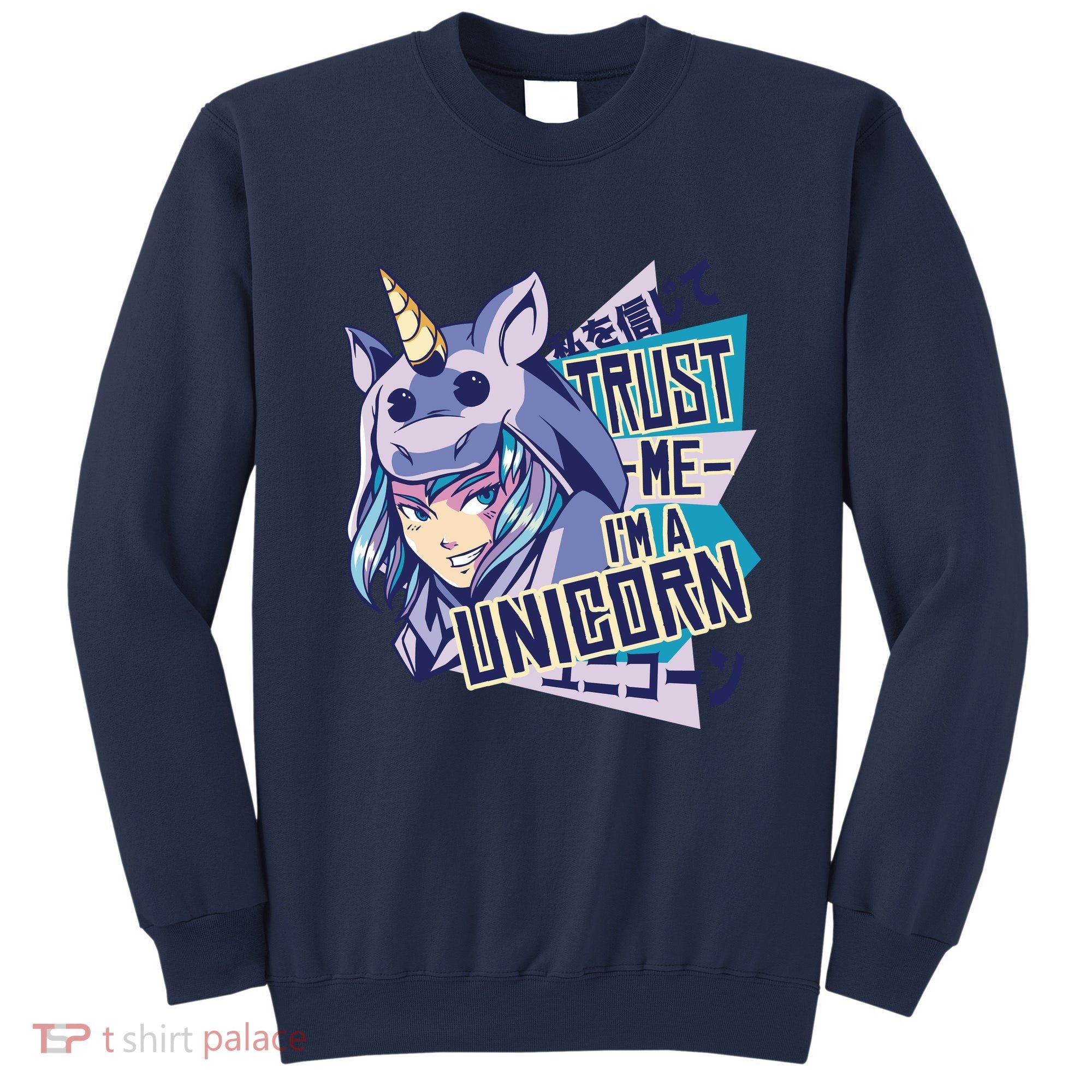 Trust Me I Am A Unicorn Sweatshirt