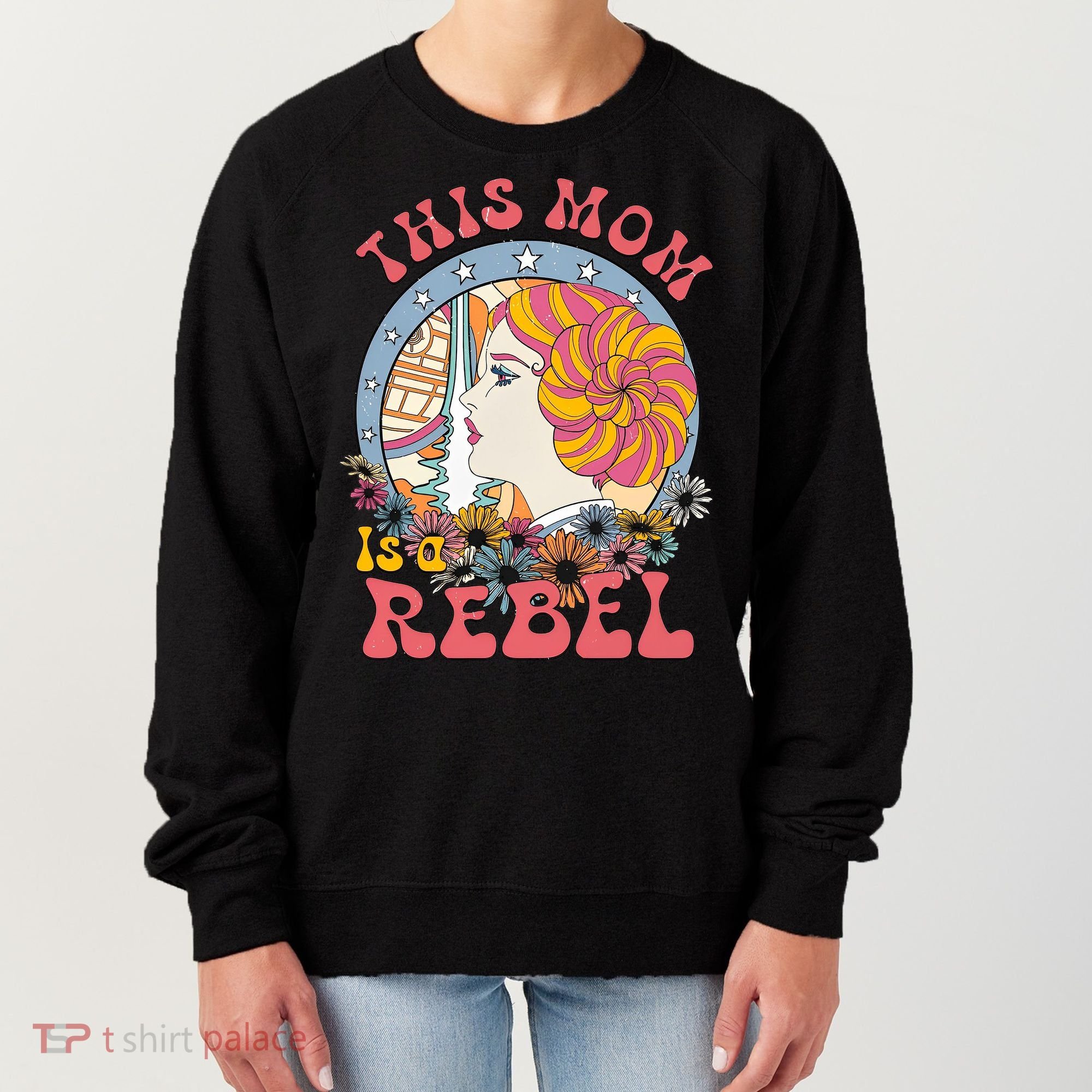This Mom Is A Rebel Mom Mothers Day Women's Sweatshirt