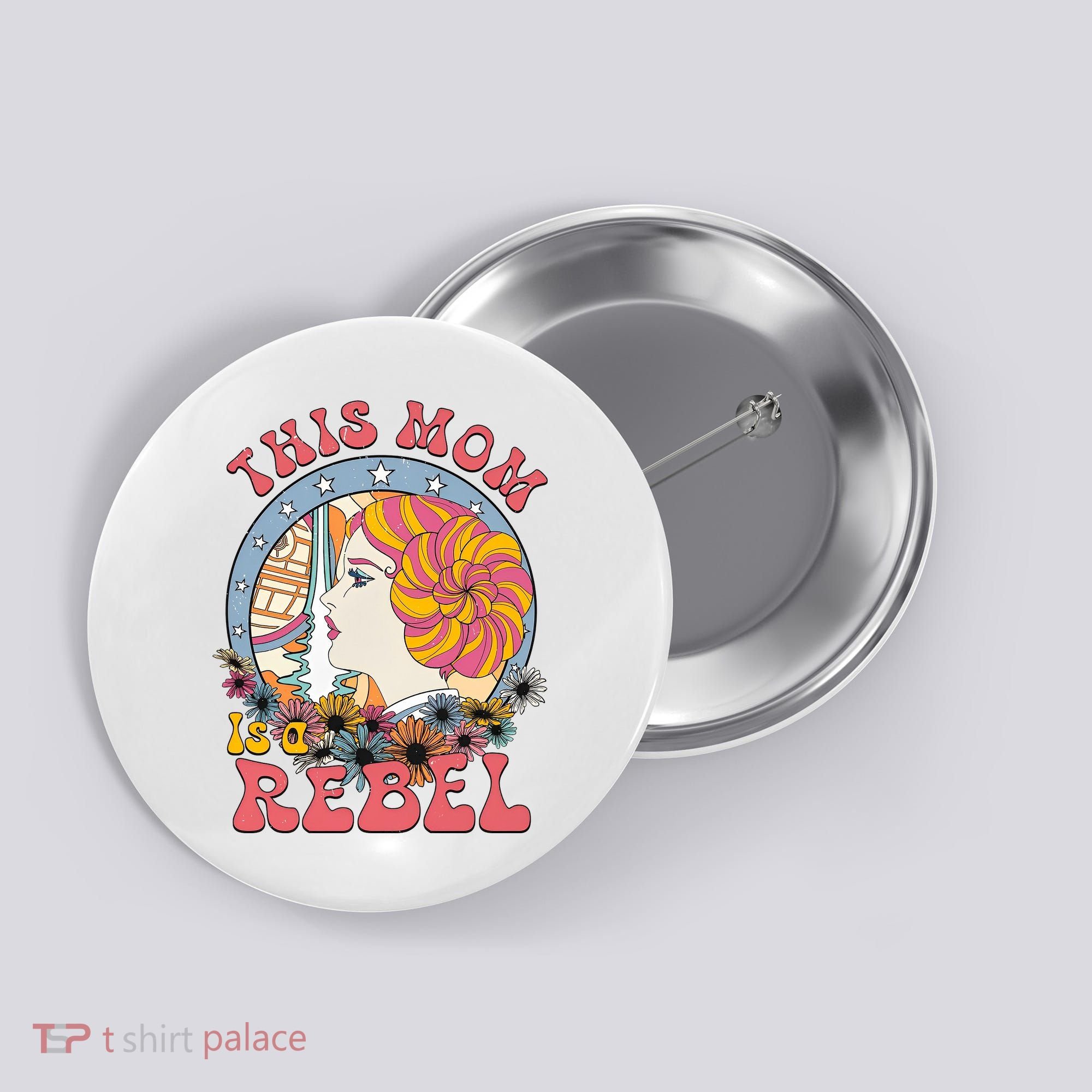 This Mom Is A Rebel Mom Mothers Day Button