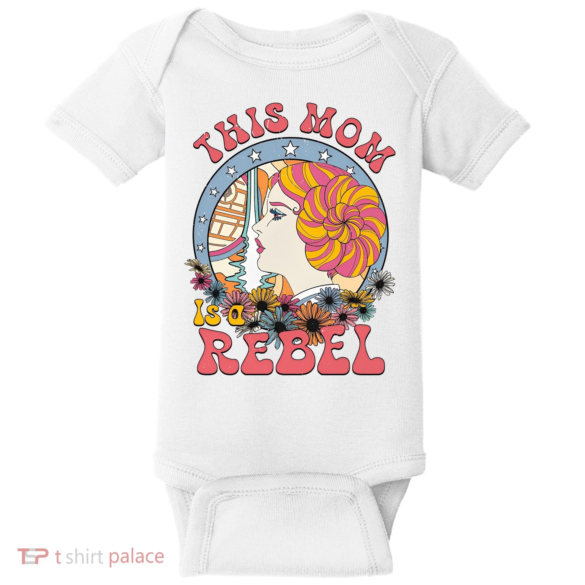 This Mom Is A Rebel Mom Mothers Day Baby Bodysuit