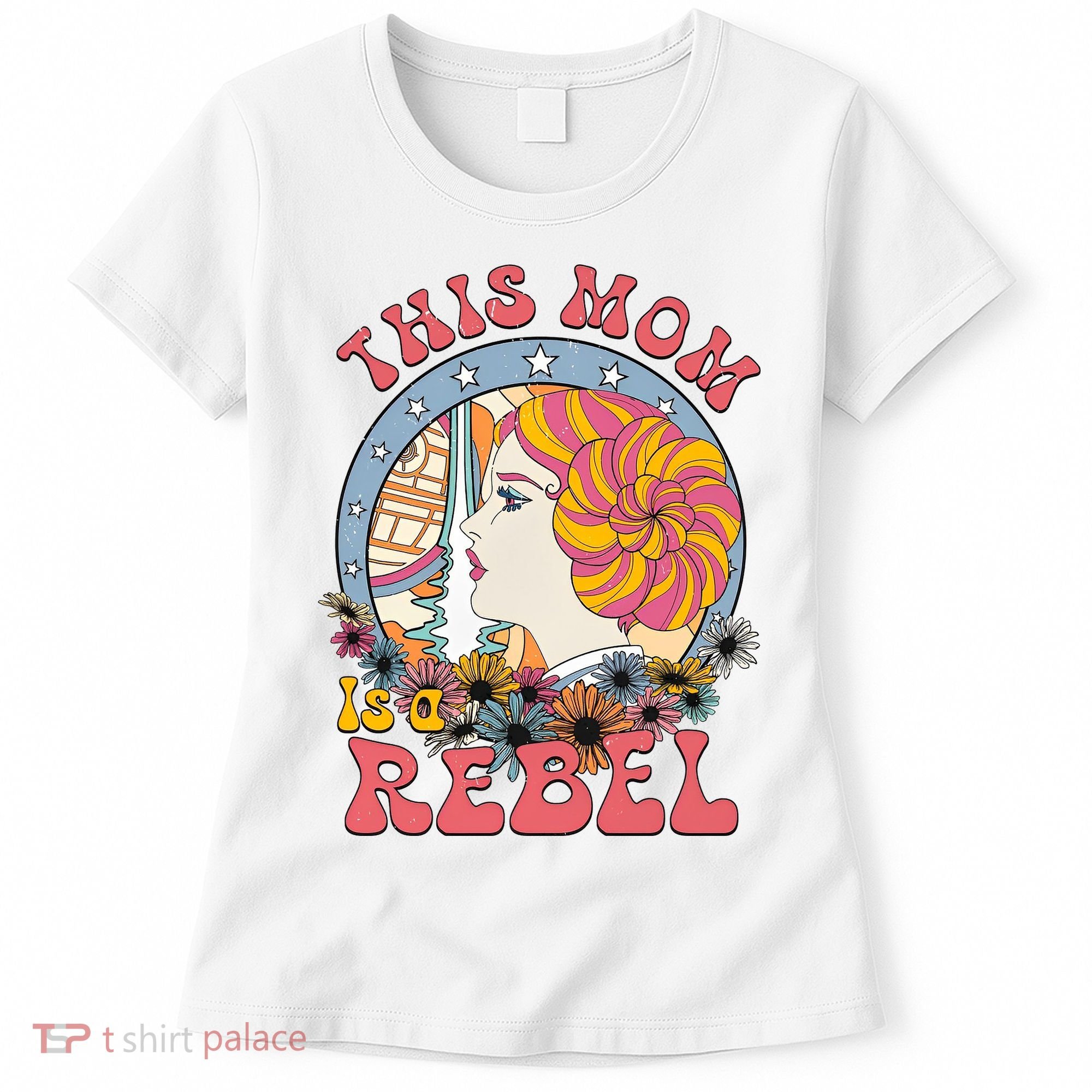 This Mom Is A Rebel Mom Mothers Day Women's T-Shirt