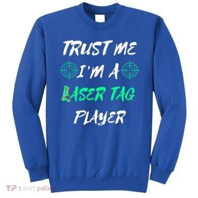 Trust Me Im A Laser Tag Player Lasertag Group Team Game Gift Sweatshirt