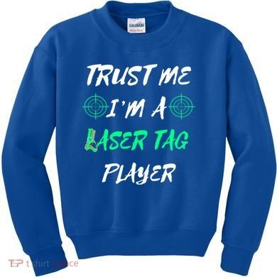 Trust Me Im A Laser Tag Player Lasertag Group Team Game Gift Kids Sweatshirt