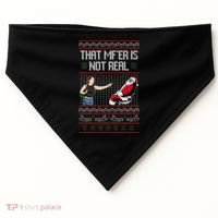 That Mf Is Not Real Santa On Chair Ugly Christmas Sweater  USA-Made Doggie Bandana thumb 0