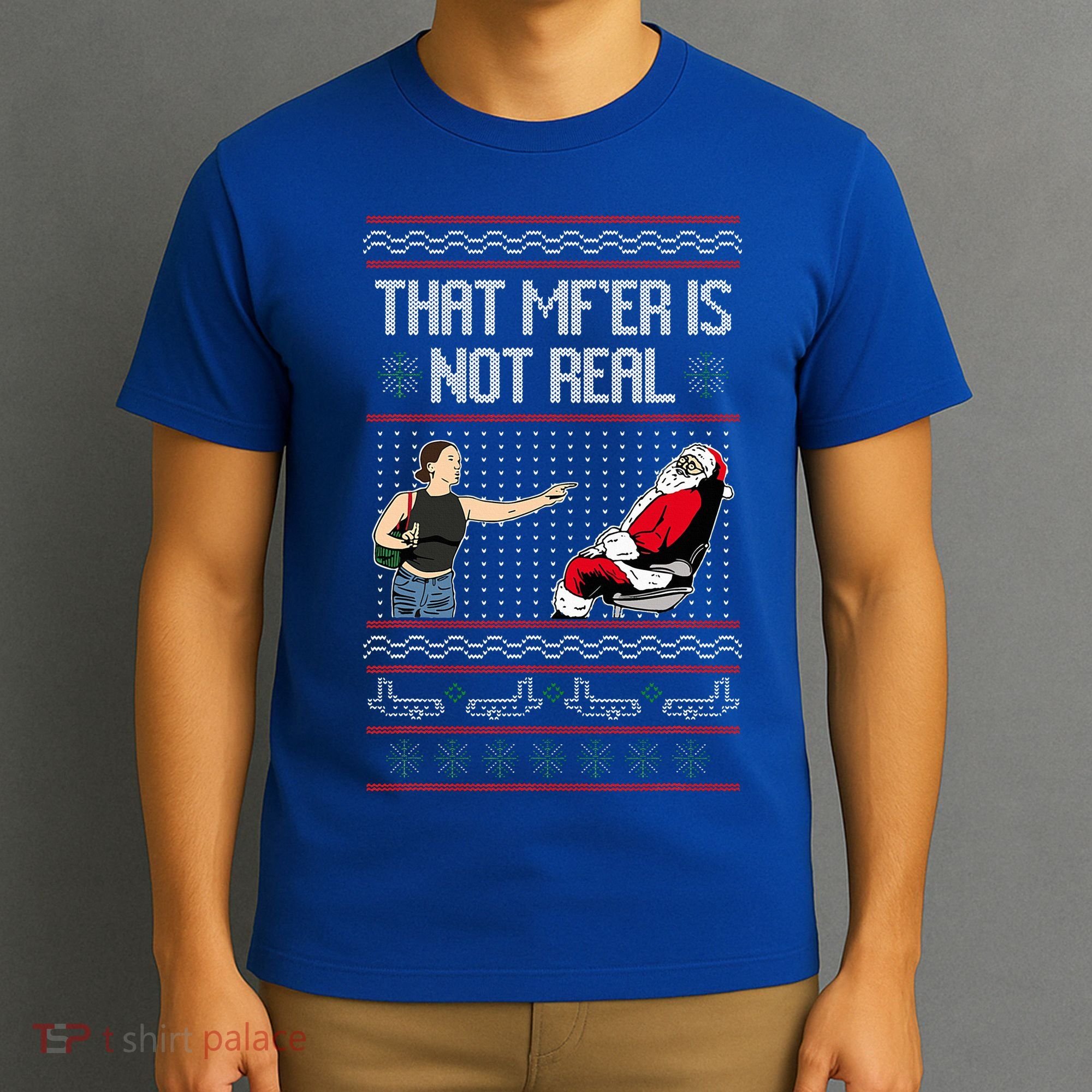 That Mf Is Not Real Santa On Chair Ugly Christmas Sweater  T-Shirt