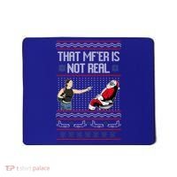 That Mf Is Not Real Santa On Chair Ugly Christmas Sweater  Mousepad thumb 0