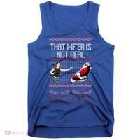 That Mf Is Not Real Santa On Chair Ugly Christmas Sweater  Tank Top thumb 0