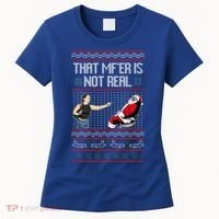 That Mf Is Not Real Santa On Chair Ugly Christmas Sweater  Women's T-Shirt thumb 0