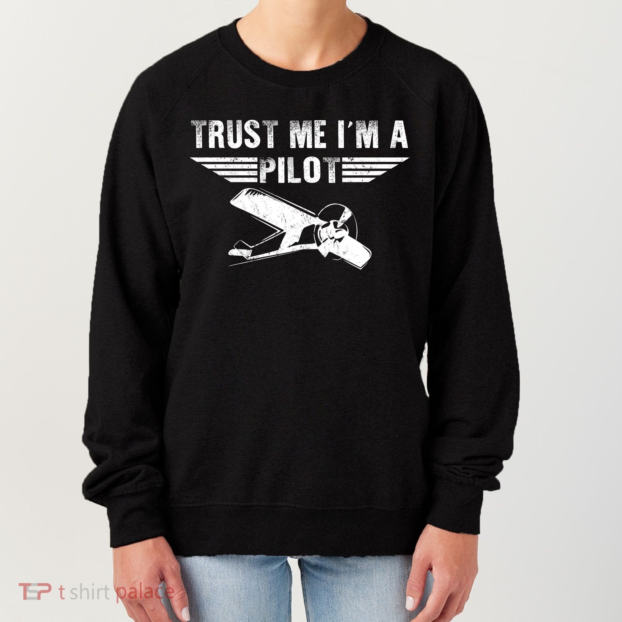 Trust Me Im A Pilot Women's Sweatshirt