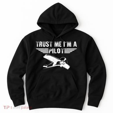 Trust Me Im A Pilot Hoodie