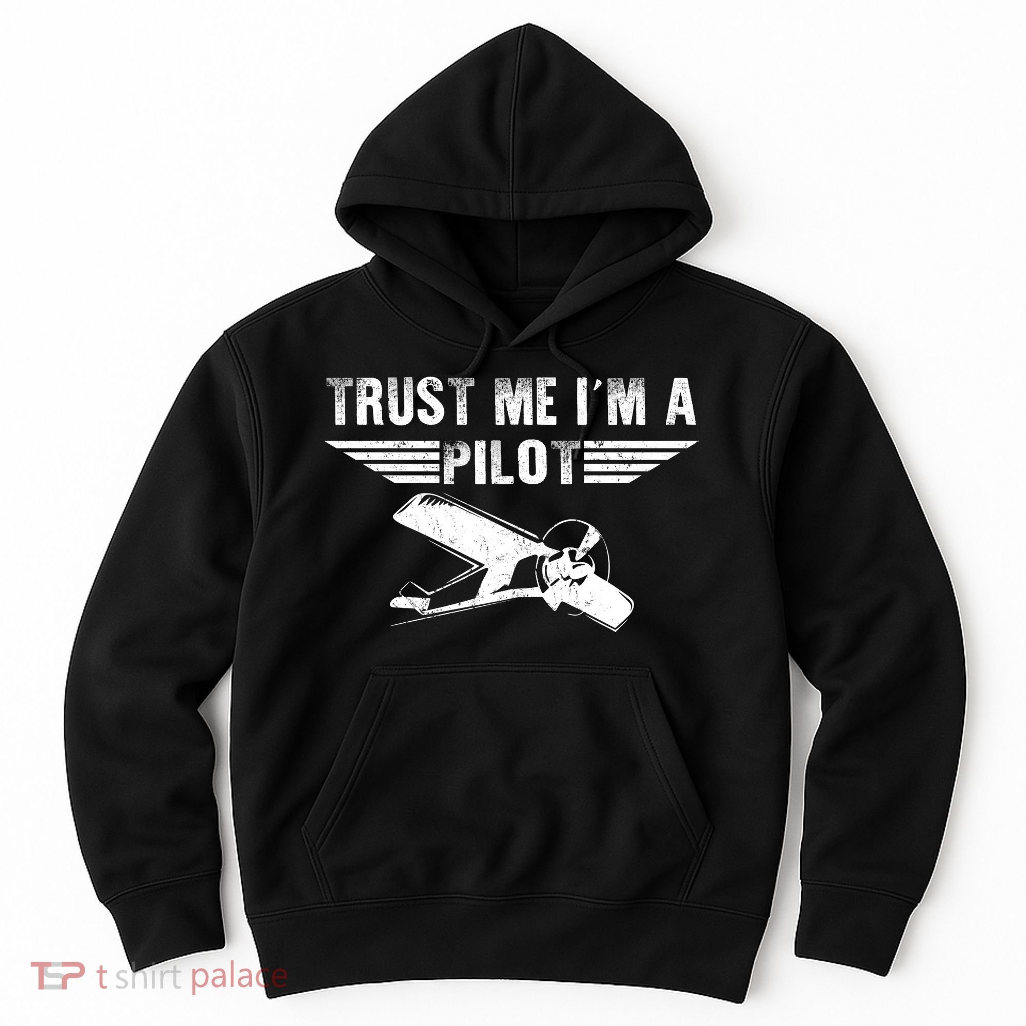 Trust Me Im A Pilot Hoodie