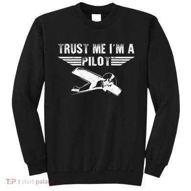 Trust Me Im A Pilot Sweatshirt