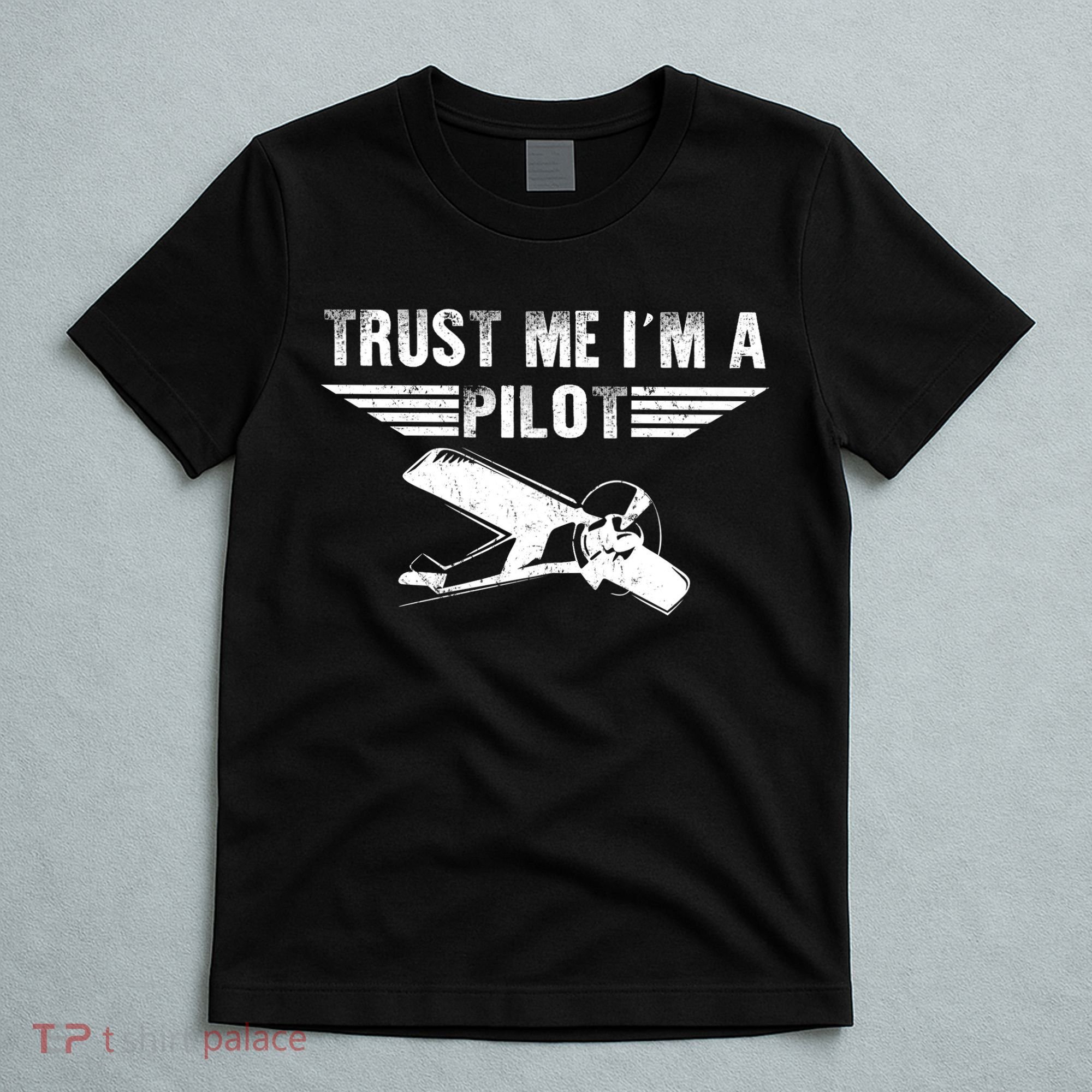 Trust Me Im A Pilot T-Shirt