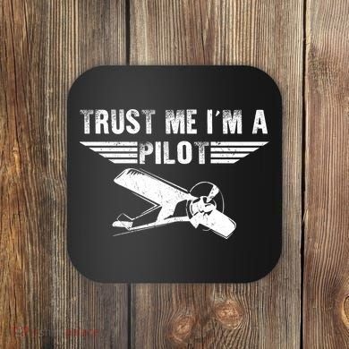 Trust Me Im A Pilot Coaster
