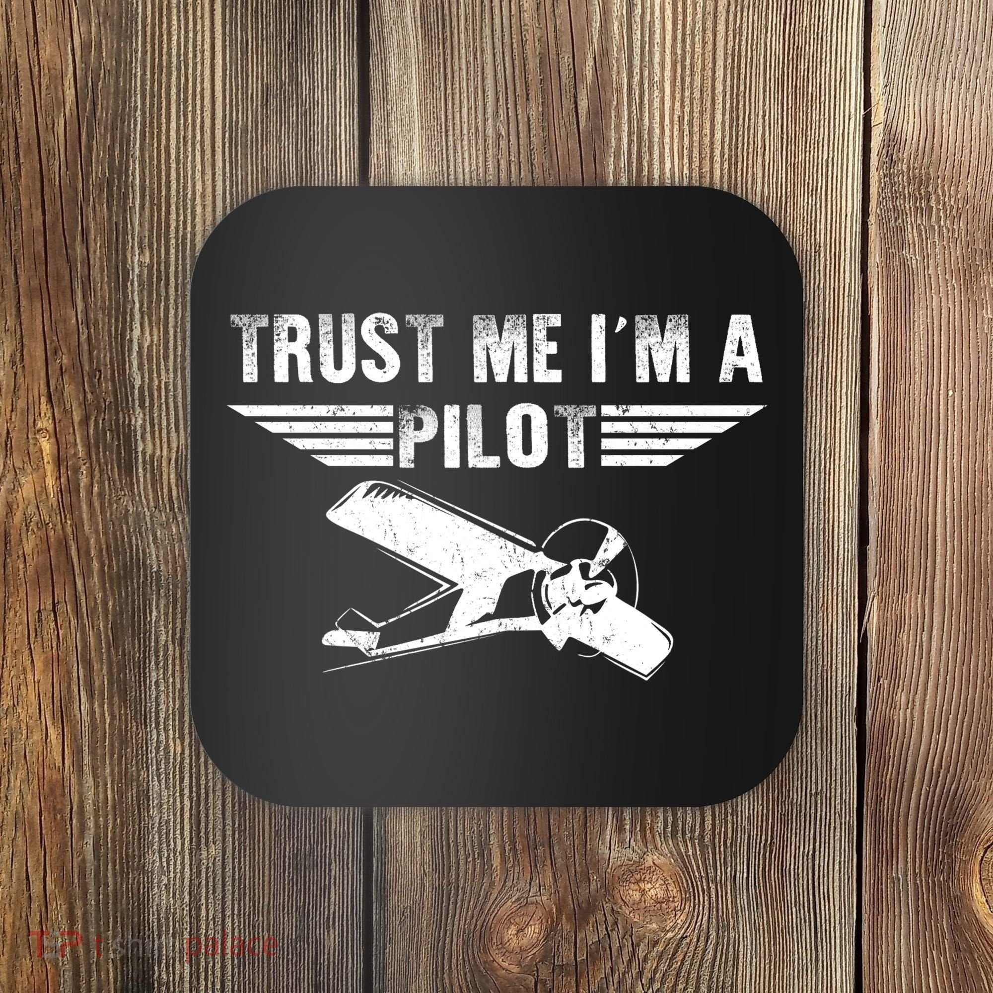 Trust Me Im A Pilot Coaster