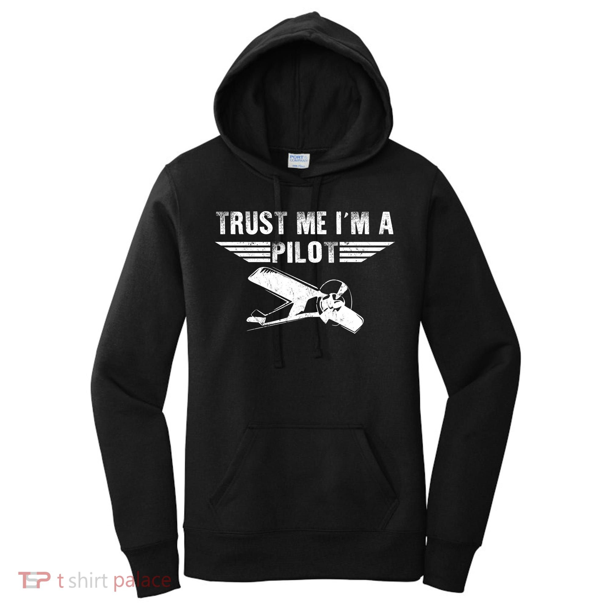 Trust Me Im A Pilot Women's Hoodie
