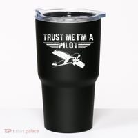Trust Me Im A Pilot Tumbler thumb 0