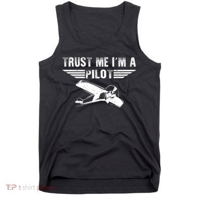 Trust Me Im A Pilot Tank Top