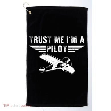 Trust Me Im A Pilot Golf Towel