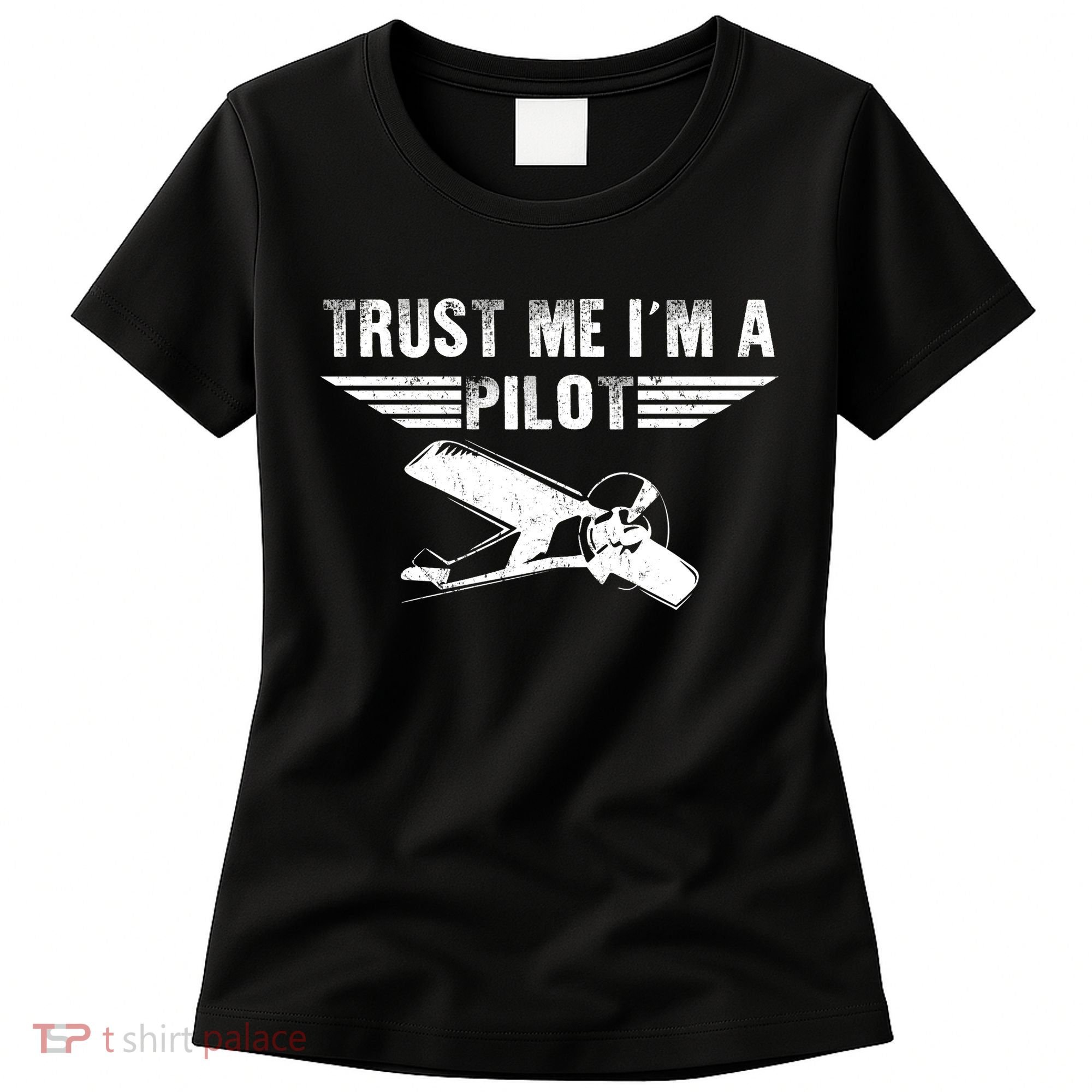 Trust Me Im A Pilot Women's T-Shirt