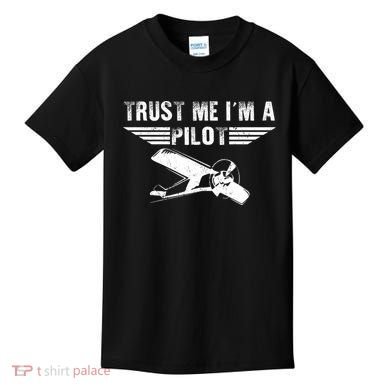 Trust Me Im A Pilot Kids T-Shirt