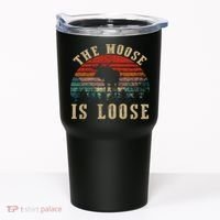 The Moose Is Loose Tumbler thumb 0
