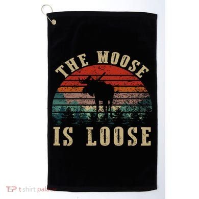 The Moose Is Loose Golf Towel