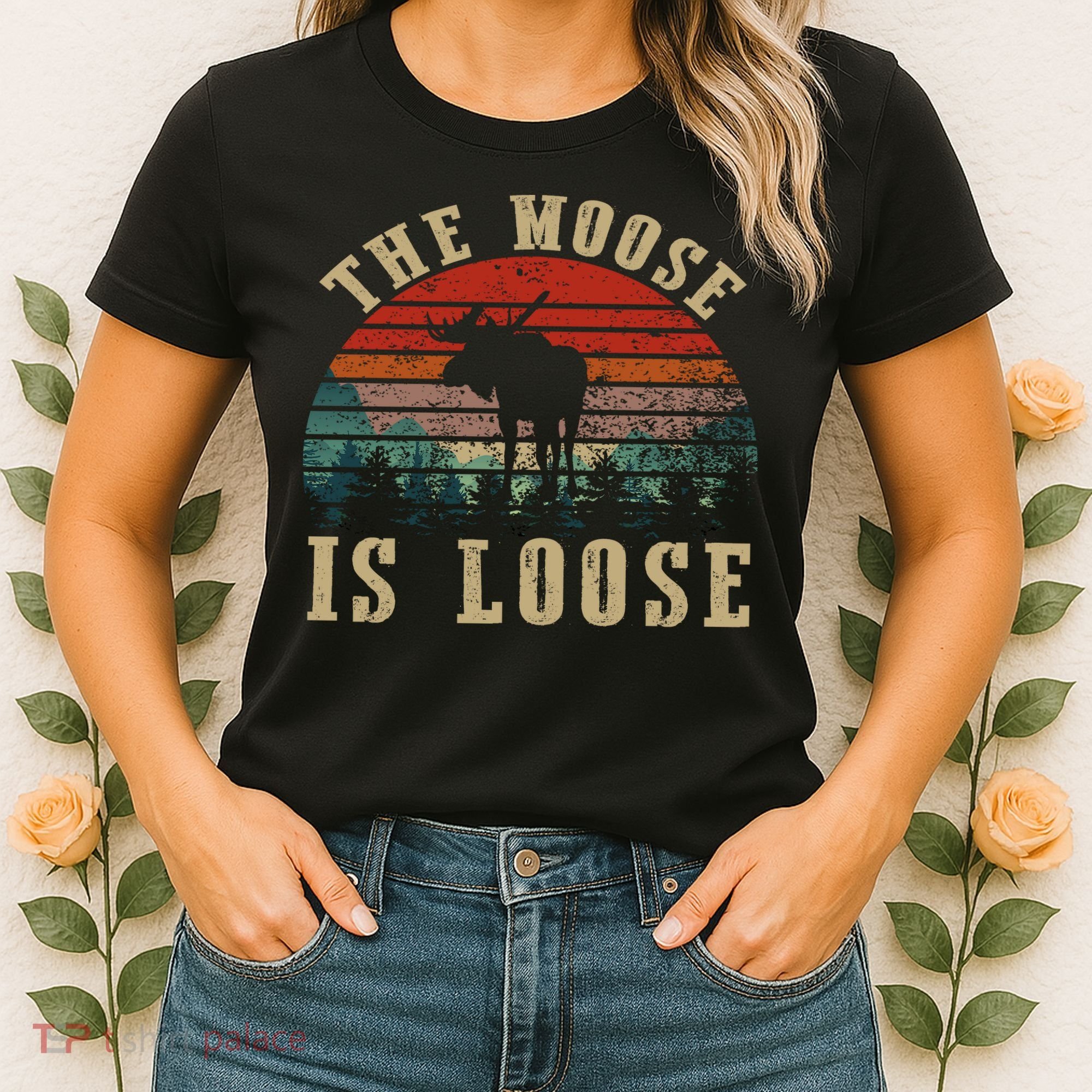 The Moose Is Loose Women's T-Shirt