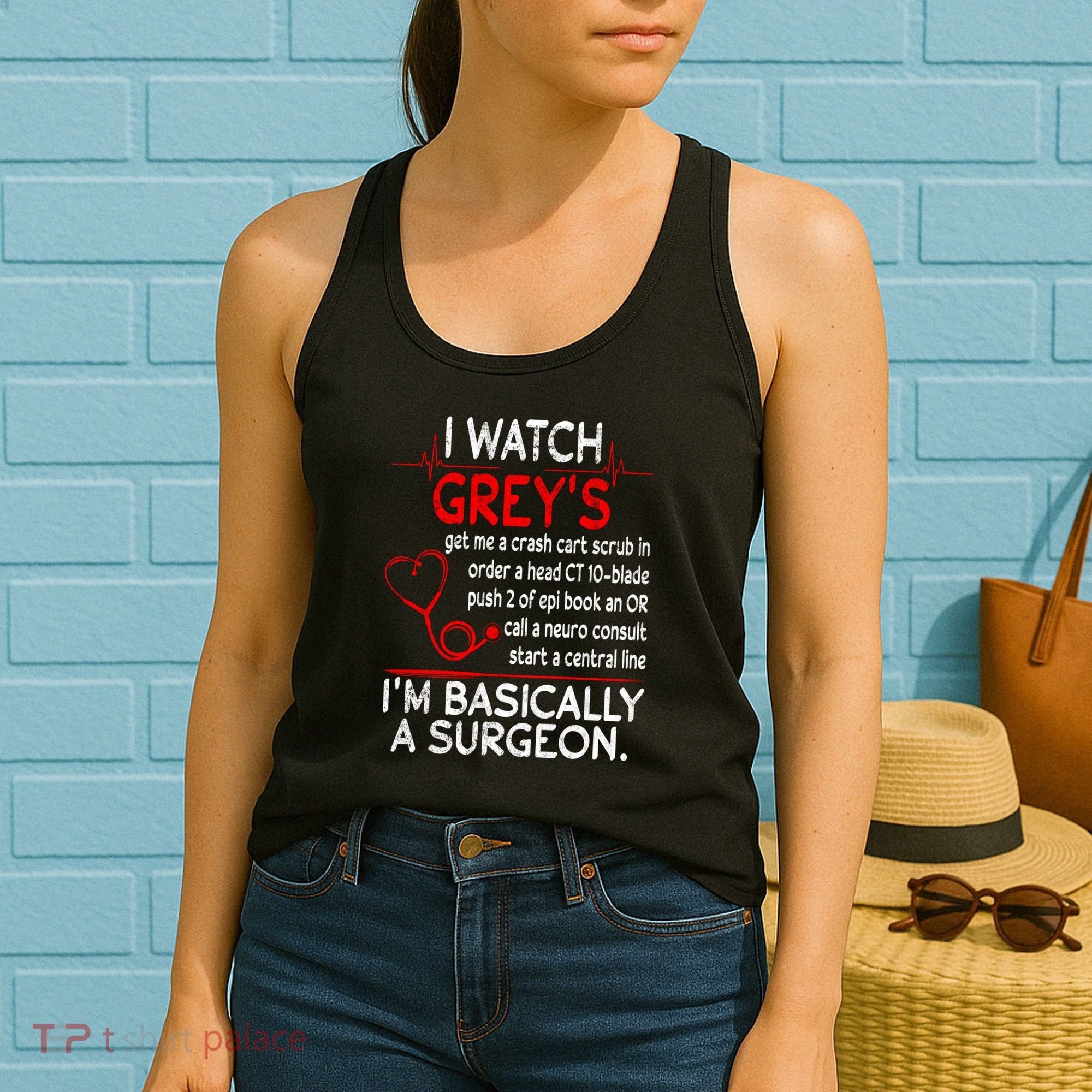 Trust Me I'm Basically A Surgeon Gift Funny Medical Tv Drama Great Gift Women's Tank Top