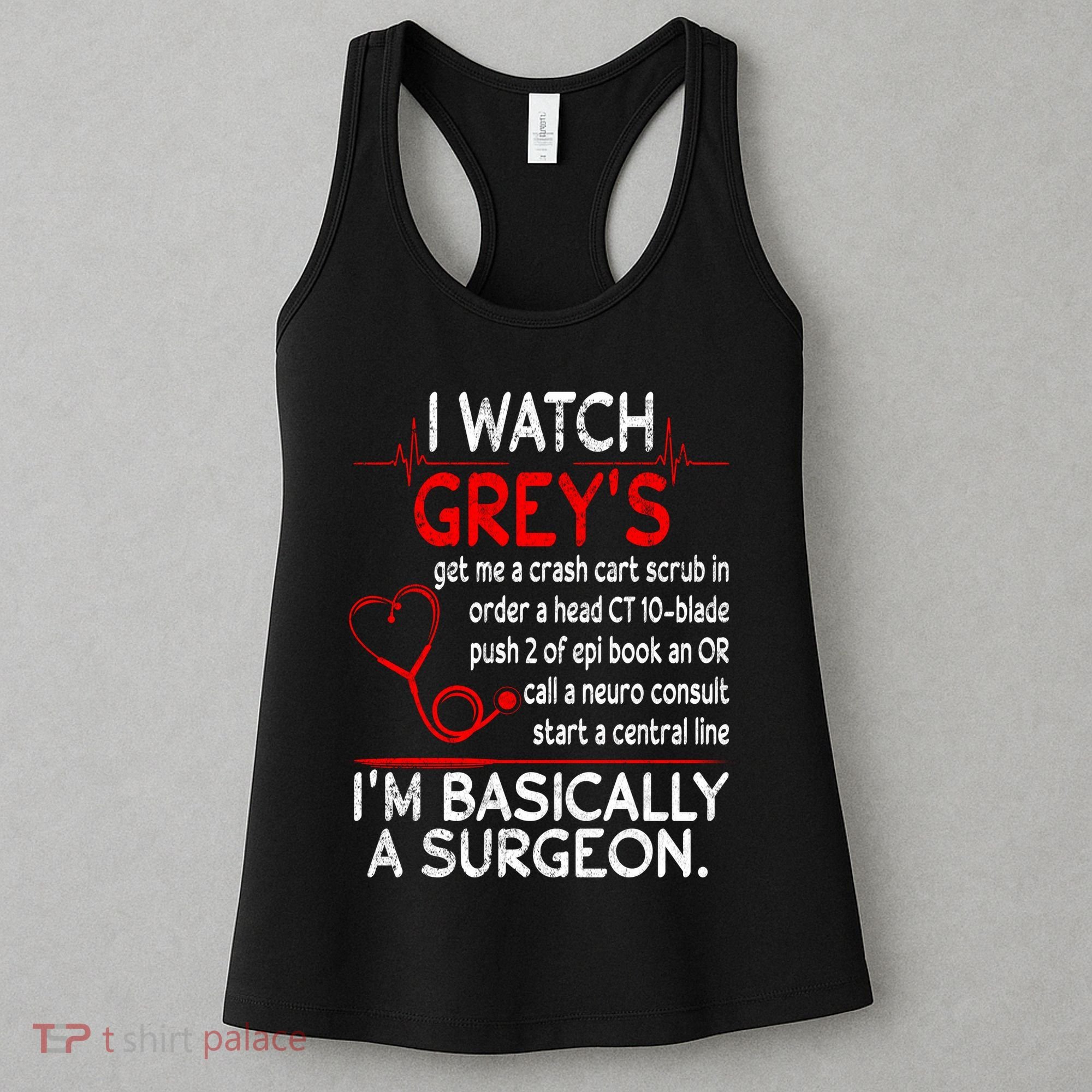 Trust Me I'm Basically A Surgeon Gift Funny Medical Tv Drama Great Gift Women's Tank Top
