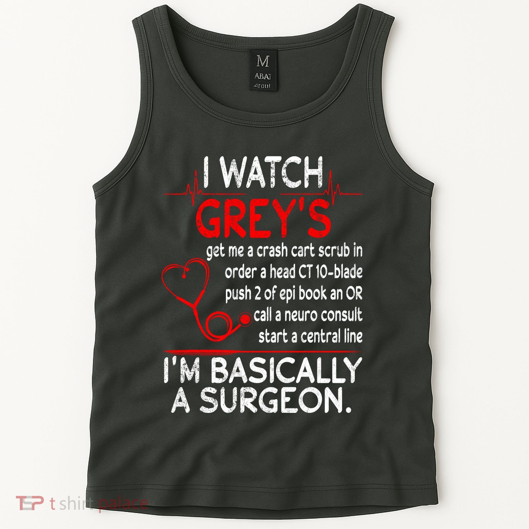 Trust Me I'm Basically A Surgeon Gift Funny Medical Tv Drama Great Gift Tank Top