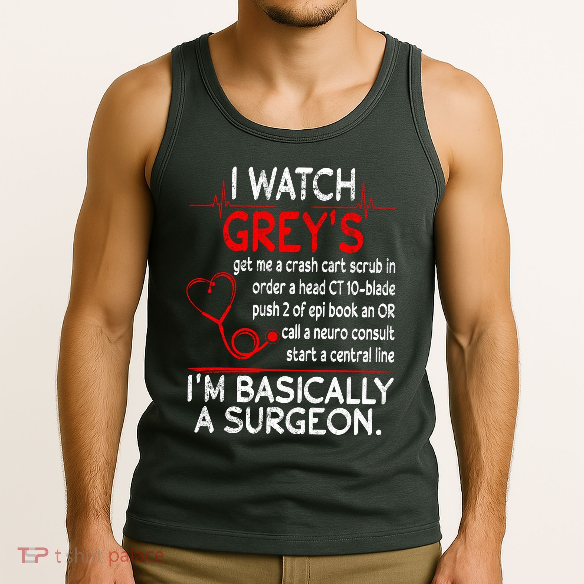 Trust Me I'm Basically A Surgeon Gift Funny Medical Tv Drama Great Gift Tank Top
