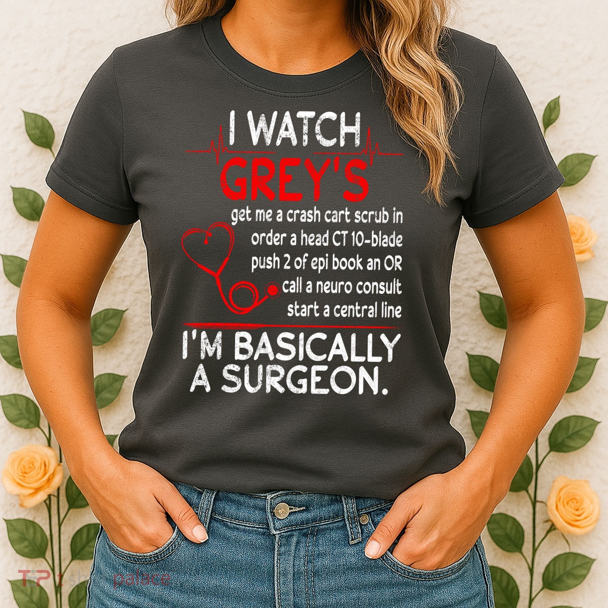 Trust Me I'm Basically A Surgeon Gift Funny Medical Tv Drama Great Gift Women's T-Shirt
