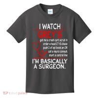 Trust Me I'm Basically A Surgeon Gift Funny Medical Tv Drama Great Gift Kids T-Shirt thumb 0