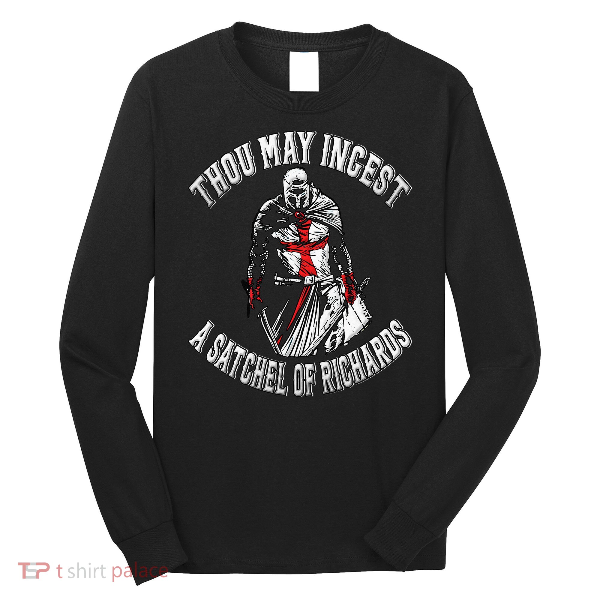 Thou May Ingest A Satchel Of Richards Renaissance Festival Long Sleeve Shirt