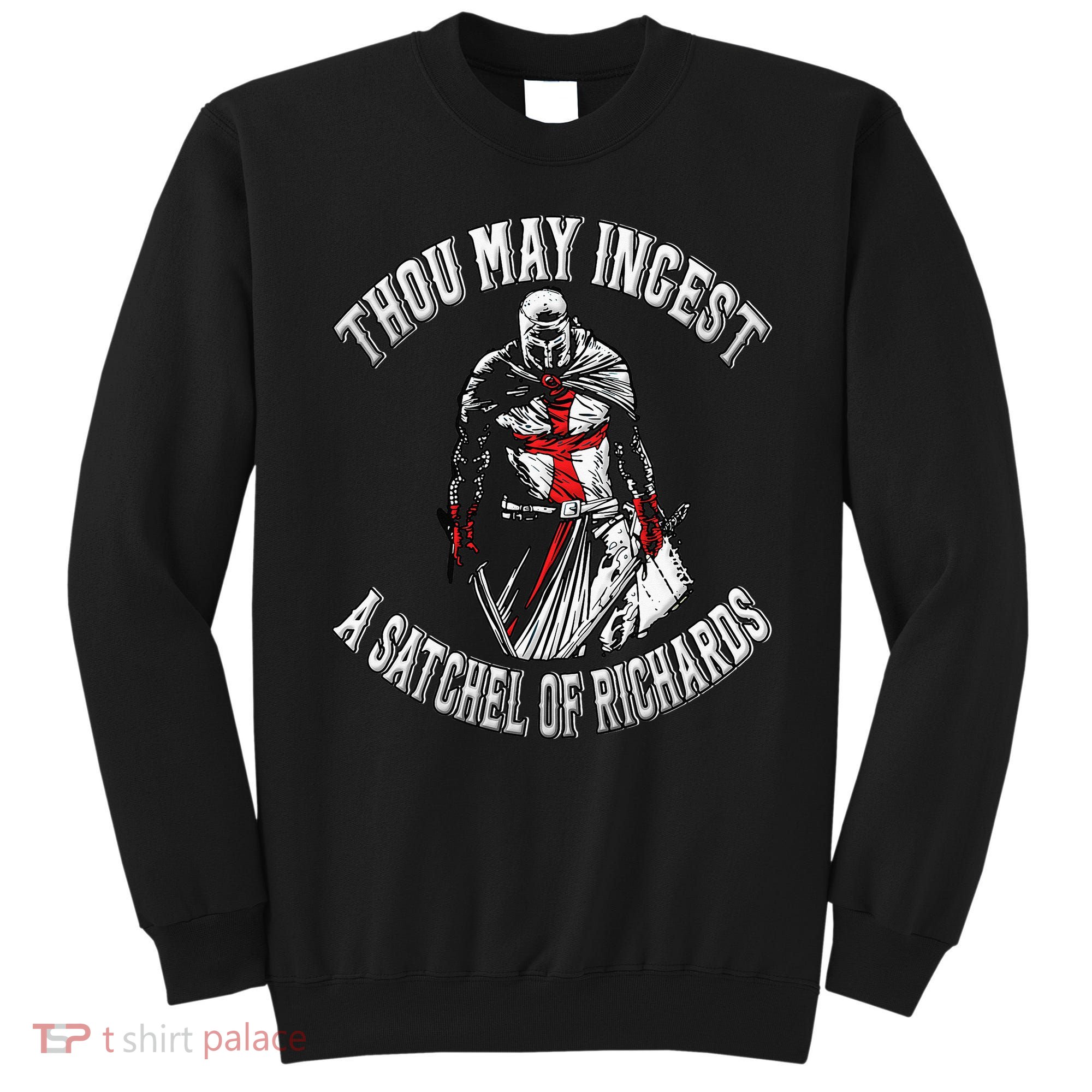 Thou May Ingest A Satchel Of Richards Renaissance Festival Sweatshirt