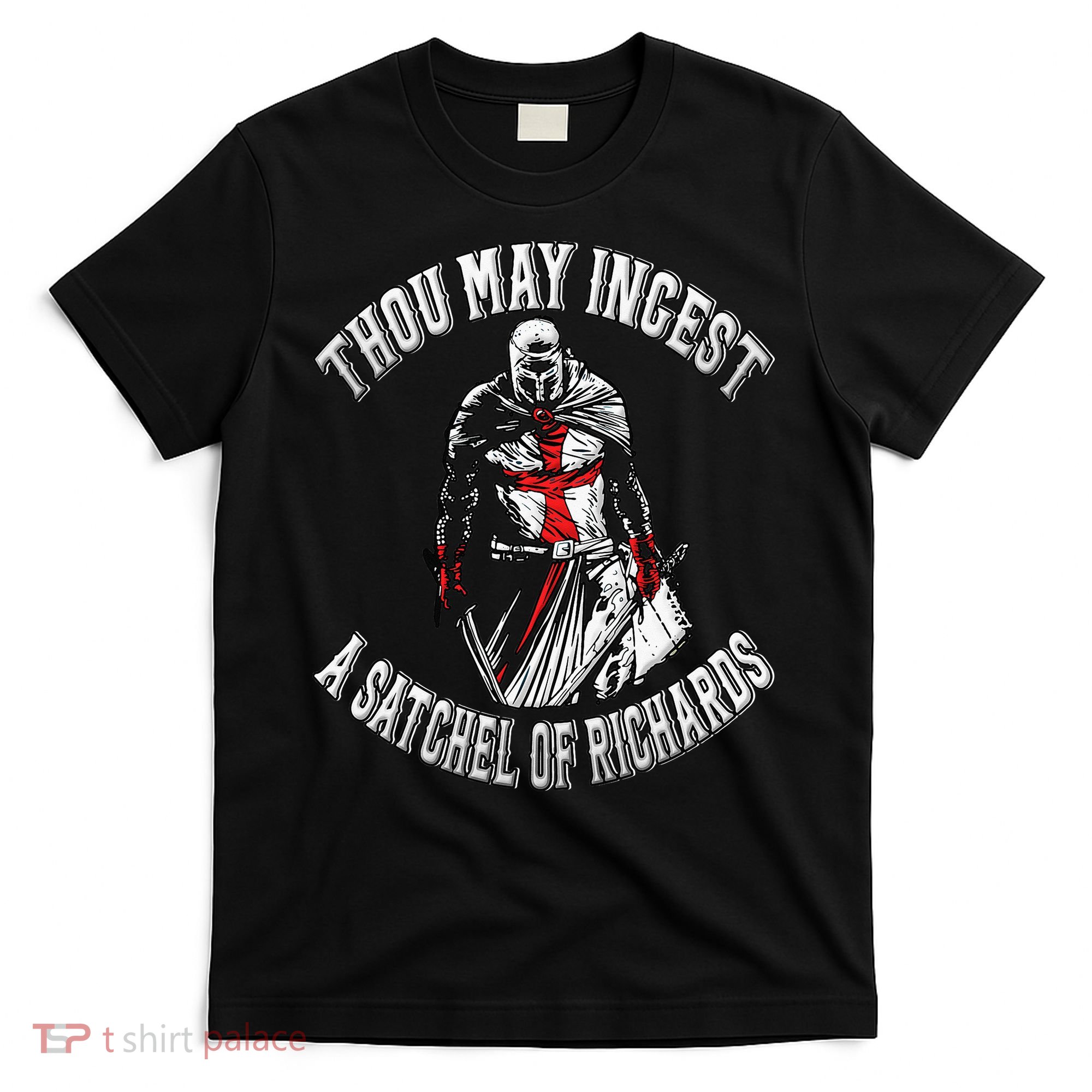 Thou May Ingest A Satchel Of Richards Renaissance Festival T-Shirt
