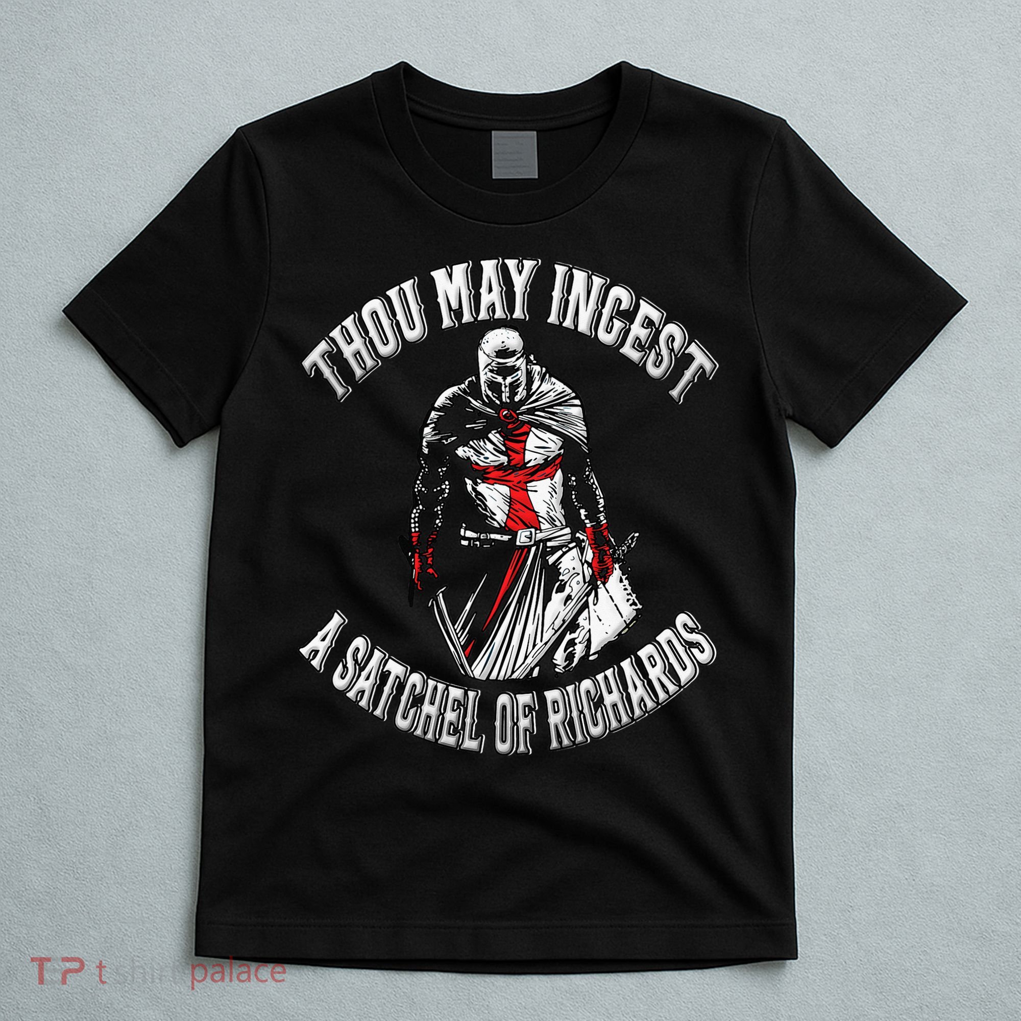 Thou May Ingest A Satchel Of Richards Renaissance Festival T-Shirt