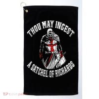 Thou May Ingest A Satchel Of Richards Renaissance Festival Golf Towel thumb 0