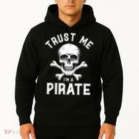 Trust Me Im A Pirate Funny Skull Crossbones Freebooter Hoodie thumb 2
