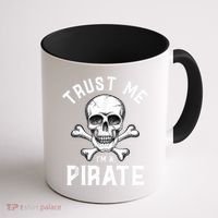Trust Me Im A Pirate Funny Skull Crossbones Freebooter Coffee Mug thumb 1