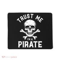 Trust Me Im A Pirate Funny Skull Crossbones Freebooter Mousepad thumb 0