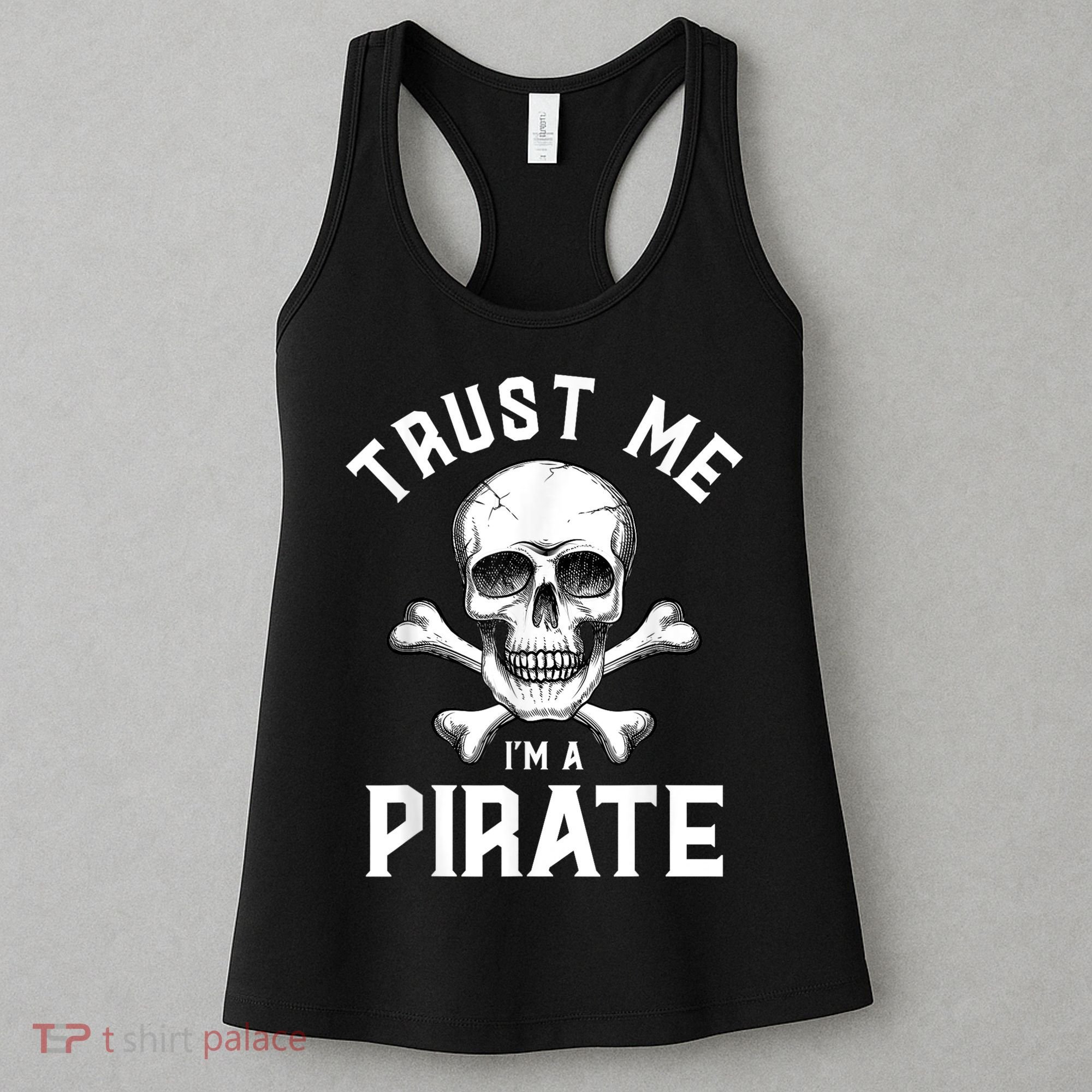 Trust Me Im A Pirate Funny Skull Crossbones Freebooter Women's Tank Top