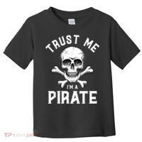 Trust Me Im A Pirate Funny Skull Crossbones Freebooter Toddler T-Shirt thumb 0