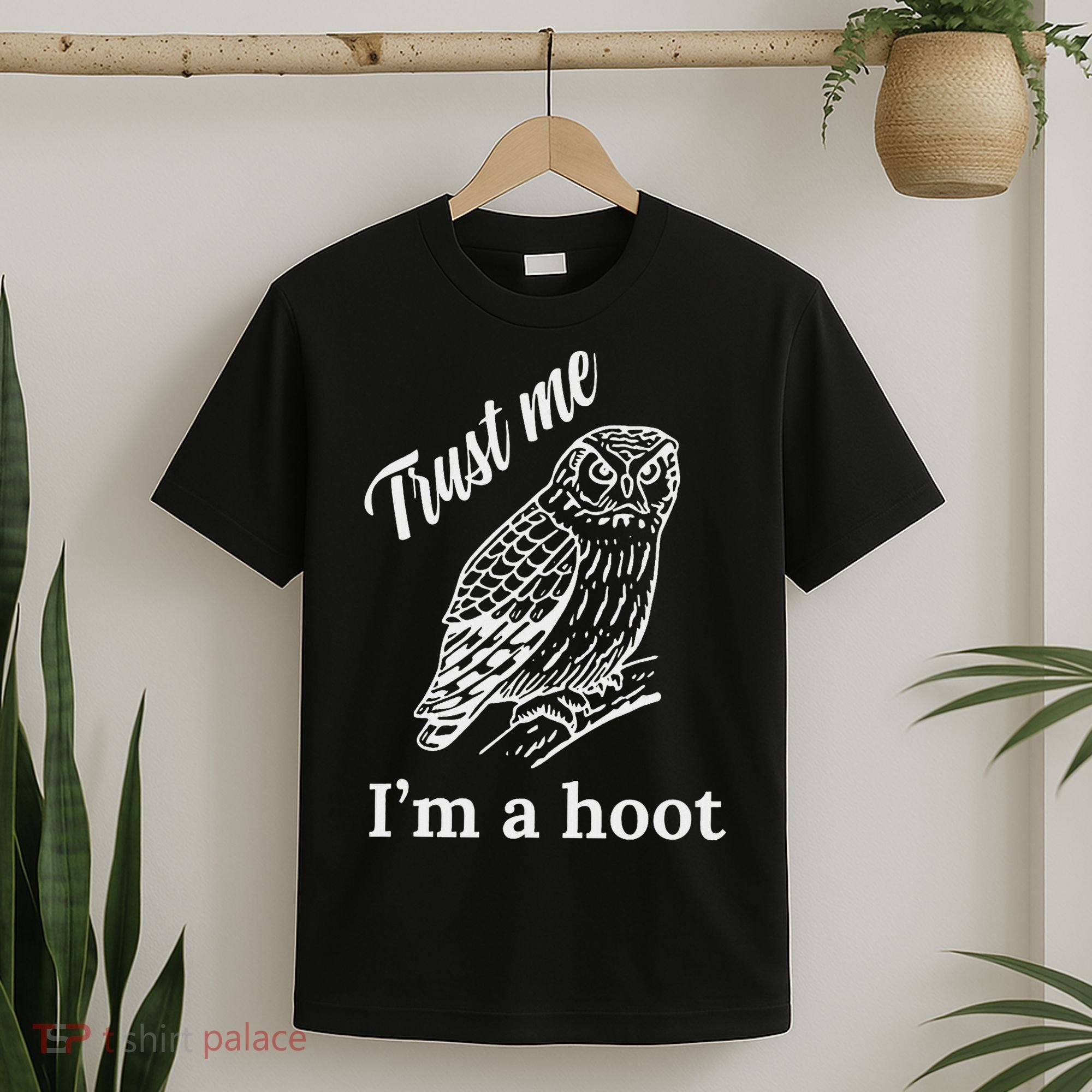 Trust Me I'm A Hoot Funny Owl  T-Shirt