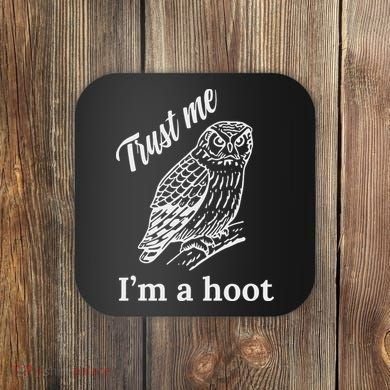 Trust Me I'm A Hoot Funny Owl  Coaster